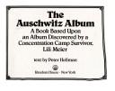 Cover of: The Auschwitz album: a book based upon an album discovered by a concentration camp survivor, Lili Meier