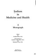 Cover of: Sodium in medicine and health: a monograph