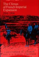 Cover of: The climax of French imperial expansion, 1914-1924 by Christopher M. Andrew