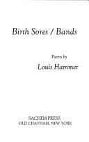Cover of: Birth sores/bands: poems
