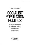 Cover of: Socialist population politics by John F. Besemeres