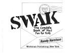 Cover of: SWAK, the complete book of mail fun for kids
