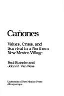 Cover of: Cañones, values, crisis, and survival in a northern New Mexico village