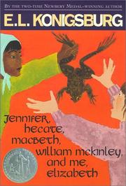 Cover of: Jennifer, Hecate, MacBeth, William McKinley and Me, Elizabeth by E. L. Konigsburg, E. L. Konigsburg