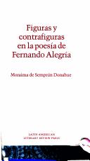 Cover of: Figuras y contrafiguras en la poesía de Fernando Alegría