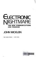 Cover of: Electronic nightmare: the new communications and freedom