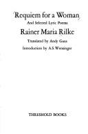 Cover of: Requiem for a woman, and selected lyric poems by Rainer Maria Rilke
