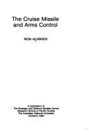 Cover of: The cruise missile and arms control by Ronald Huisken