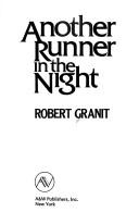 Cover of: Another runner in the night by Robert Granit