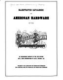 Illustrated catalogue of American hardware of the Russell and Erwin Manufacturing Company by Russell and Erwin Manufacturing Company.