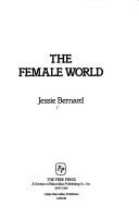 The female world by Jessie Bernard