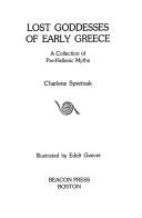 Lost goddesses of early Greece by Charlene Spretnak