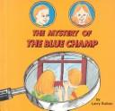 Cover of: The mystery of the Blue Champ