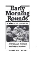 Cover of: Early morning rounds: a portrait of a hospital