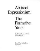 Cover of: Abstract expressionism, the formative years