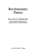 Cover of: Revolutionary theory by William H. Friedland