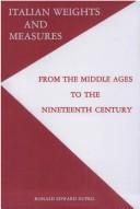 Cover of: Italian weights and measures from the Middle Ages to the nineteenth century by Ronald Edward Zupko
