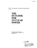 Cover of: The outlook for nuclear power: presentations at the technical session of the annual meeting--November 1, 1979, Washington, D.C.