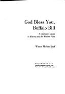 Cover of: God bless you, Buffalo Bill: a layman's guide to history and the western film