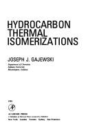 Hydrocarbon thermal isomerizations by Joseph J. Gajewski