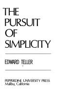 Cover of: pursuit of simplicity | Edward Teller