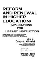 Cover of: Reform and renewal in higher education: implications for library instruction : papers presented at the Ninth Annual Conference on Library Orientation for Academic Libraries held at Eastern Michigan University, May 3-4, 1979