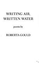 Cover of: Writing air, written water: poems