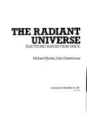 Cover of: The radiant universe: electronic images from space