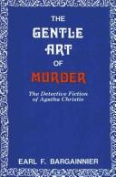 Cover of: The gentle art of murder by Earl F. Bargainnier