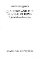 Cover of: C.S. Lewis and the Church of Rome: a study in proto-ecumenism