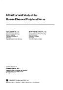 Ultrastructural study of the human diseased peripheral nerve by Claude Vital