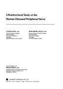 Cover of: Ultrastructural study of the human diseased peripheral nerve