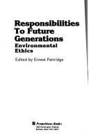 Cover of: Responsibilities to future generations by edited by Ernest Partridge.