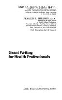 Grant writing for health professionals by Harry A. Sultz