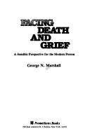 Cover of: Facing death and grief: a sensible perspective for the modern person