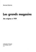 Cover of: Les grands magasins: des origines à 1939