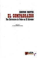 Cover of: El compadrazgo, una estructura de poder en El Salvador