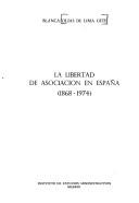 Cover of: La libertad de asociación en España: (1868-1974)