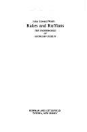 Cover of: Rakes and ruffians: the underworld of Georgian Dublin