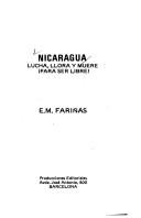 Cover of: Nicaragua: lucha, llora y muere : para ser libre!