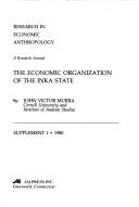 The economic organization of the Inka State by John V. Murra
