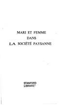 Cover of: Mari et femme dans la société paysanne by Martine Segalen