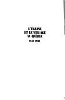 Cover of: L' Église et le village au Québec: 1850-1930 : l'enseignement des Cahiers de prônes
