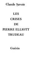 Cover of: Les crises de Pierre Elliott Trudeau