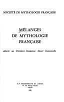 Cover of: Mélanges de mythologie française: offerts au président-fondateur Henri Dontenville
