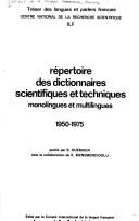 Cover of: Répertoire des dictionnaires scientifiques et techniques: monolingues et multilingues, 1950-1975