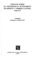 Cover of: Ensayos sobre el desarrollo económico de México y América Latina, 1500-1975