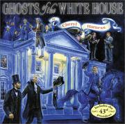 Cover of: Ghosts of the White House by Cheryl Harness