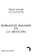 Romances basados en La Araucana by Patricio Lerzundi