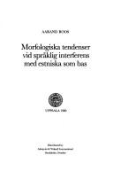 Cover of: Morfologiska tendenser vid språklig interferens med estniska som bas = by Aarand Roos